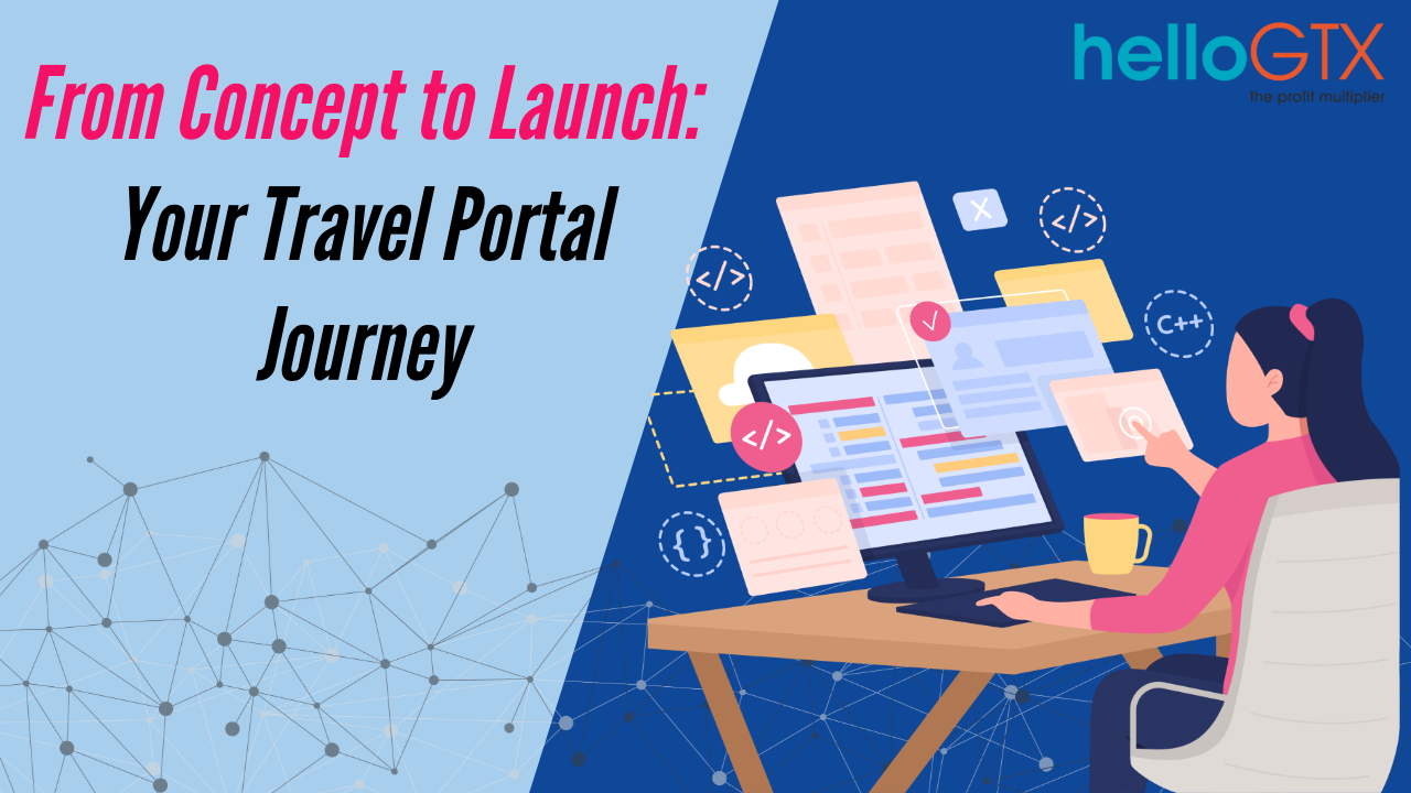 Increase Your Online Presence with Expert Travel Portal Development